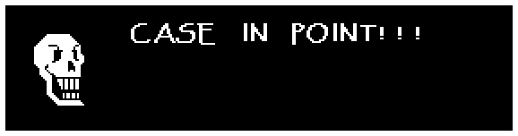 Papyrus: CASE IN POINT!!!