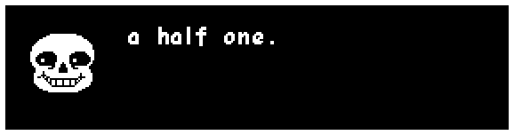sans: a half one.