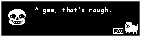 sans: gee, that's rough. ((The dog goes back to normal pose and stays that way))
