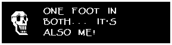 ONE FOOT IN BOTH... IT'S ALSO ME!