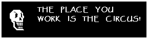 THE PLACE YOU WORK IS THE CIRCUS!