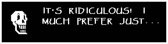 IT'S RIDICULOUS! I MUCH PREFER JUST...